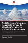 Modèle de confiance pour mesurer le niveau de sécurité d'un service d'informatique en nuage