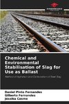 Chemical and Environmental Stabilisation of Slag for Use as Ballast