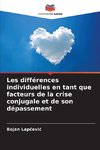 Les différences individuelles en tant que facteurs de la crise conjugale et de son dépassement