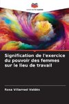 Signification de l'exercice du pouvoir des femmes sur le lieu de travail