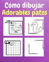 Cómo Dibujar Adorables Patos