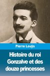 Histoire du roi Gonzalve et des douze princesses