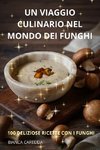 UN VIAGGIO CULINARIO NEL MONDO DEI FUNGHI