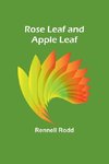 Rose Leaf and Apple Leaf