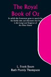 The Royal Book of Oz; In which the Scarecrow goes to search for his family tree and discovers that he is the Long Lost Emperor of the Silver Island