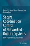 Secure Coordination Control of Networked Robotic Systems