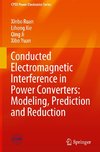 Conducted Electromagnetic Interference in Power Converters: Modeling, Prediction and Reduction