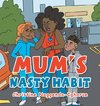 Mum's Nasty Habit