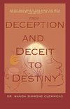 From Deception and Deceit to Destiny