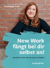 New Work fängt bei dir selbst an!