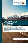 CAMINO A LA LIBERTAD