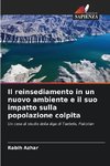 Il reinsediamento in un nuovo ambiente e il suo impatto sulla popolazione colpita