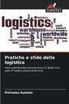 Pratiche e sfide della logistica