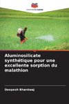 Aluminosilicate synthétique pour une excellente sorption du malathion