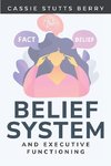 Belief Systems and Executive Functioning