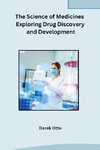 The Science of Medicines Exploring Drug Discovery and Development