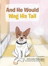 And He Would Wag His Tail