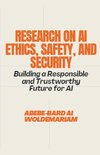 Research on AI Ethics, Safety, and Security