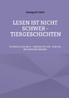 Lesen ist nicht schwer - Tiergeschichten