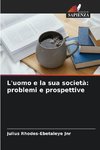 L'uomo e la sua società: problemi e prospettive