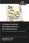 Sviluppo di derivati dell'organoselenio e dell'organotellurio