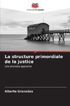 La structure primordiale de la justice