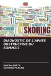 DIAGNOSTIC DE L'APNÉE OBSTRUCTIVE DU SOMMEIL