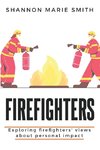 Exploring Firefighters' Views about Personal Impact