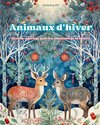 Animaux d'hiver - Livre de coloriage pour les amoureux de la nature - Scènes créatives et relaxantes du monde animal