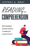 Self-Regulatory Decision Making In Reading for Comprehension