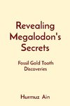 Revealing Megalodon's Secrets