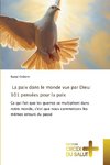 La paix dans le monde vue par Dieu: 101 pensées pour la paix