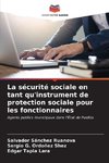 La sécurité sociale en tant qu'instrument de protection sociale pour les fonctionnaires