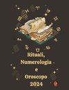 Rituali, Numerologia  e Oroscopo  2024