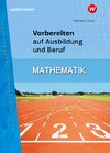 Vorbereiten auf Ausbildung und Beruf. Mathematik Schülerband