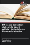 Efficienza dei batteri vivi e delle pareti cellulari batteriche nel biosorp del piombo