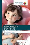 PARA NIÑOS Y DENTISTAS