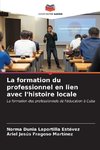 La formation du professionnel en lien avec l'histoire locale