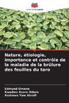 Nature, étiologie, importance et contrôle de la maladie de la brûlure des feuilles du taro