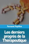 Les derniers progrès de la Thérapeutique