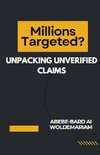 Millions Targeted? Unpacking Unverified Claims