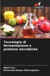 Tecnologia di fermentazione e proteine microbiche