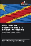 La riforma sul decentramento e la divisione territoriale