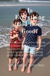 Is Everything God Does  Good?