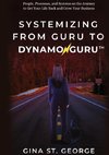 SYSTEMIZING FROM GURU TO DYNAMOGURU