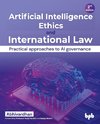 Artificial Intelligence Ethics and International Law