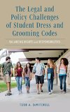 The Legal and Policy Challenges of Student Dress and Grooming Codes