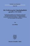 Die Verletzung der Unterhaltspflicht gemäß § 170 I StGB.