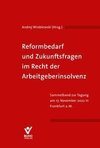 Reformbedarf und Zukunftsfragen im Recht der Arbeitgeberinsolvenz