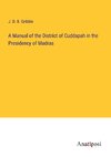 A Manual of the District of Cuddapah in the Presidency of Madras